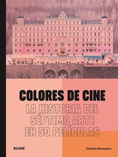 Colores de cine: La historia del séptimo arte en 50 películas