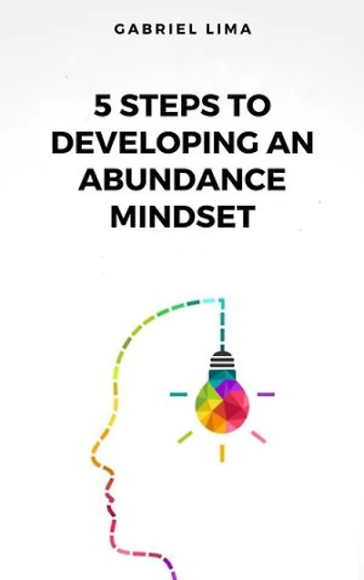 5 Steps to Developing an Abundance Mindset