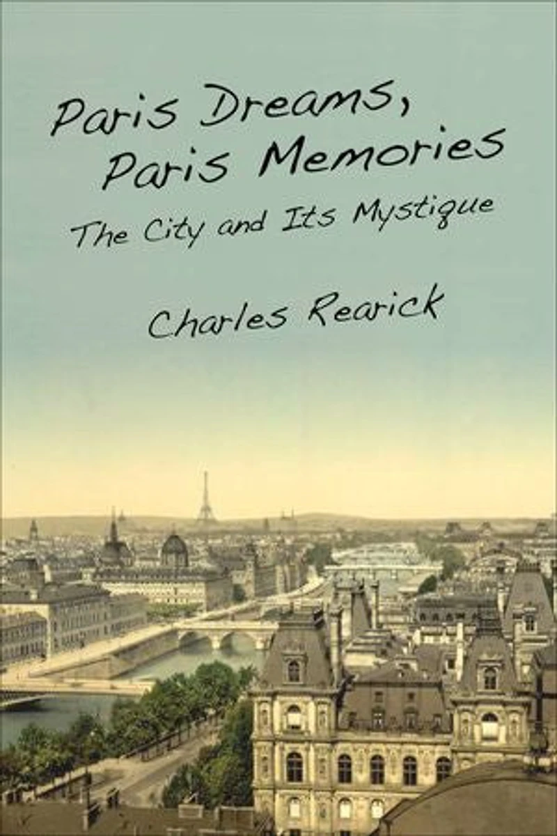 Paris Dreams, Memories: The City and Its Mystique