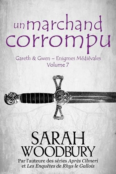 Un Marchand Corrompu (Gareth & Gwen – Enigmes Médiévales, 7)