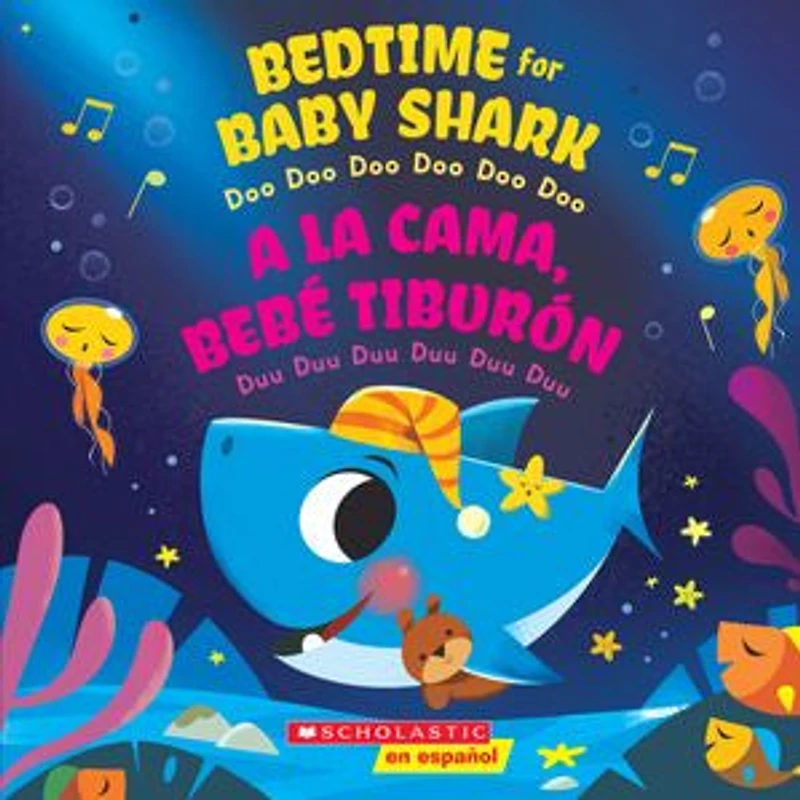 Bedtime for Baby Shark: Doo (A la cama, Bebé Tiburón: Duu Duu) (Scholastic Bilingual) (Bilingual edition)