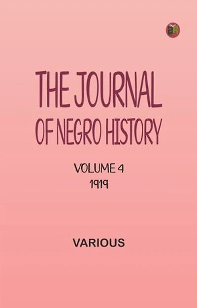 The Journal of Negro History, Volume 4, 1919