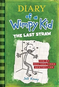 The Last Straw (Diary of a Wimpy Kid #3)