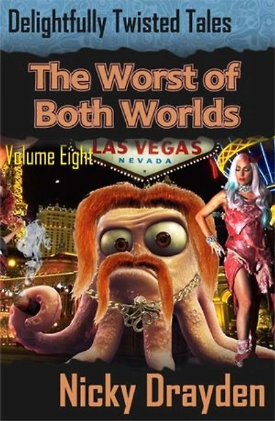Delightfully Twisted Tales: The Worst of Both Worlds (Volume Eight)