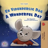 En Vidunderlig Dag A Wonderful Day: Norwegian English Bilingual Collection