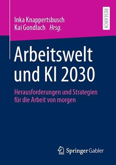 Arbeitswelt und KI 2030: Herausforderungen und Strategien für die Arbeit von morgen