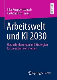 Arbeitswelt und KI 2030: Herausforderungen und Strategien für die Arbeit von morgen