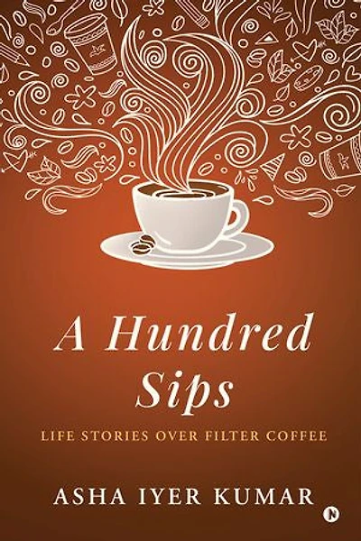 A Hundred Sips: Life Stories over Filter Coffee
