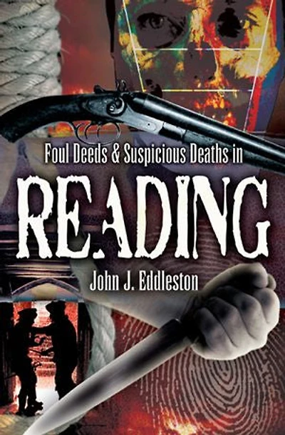 Foul Deeds & Suspicious Deaths Reading
