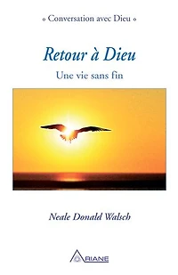 Retour à Dieu: une vie sans fin