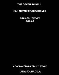 The Death Room II: Cab Number 538´s driver: Dark Collection Book 4, #4