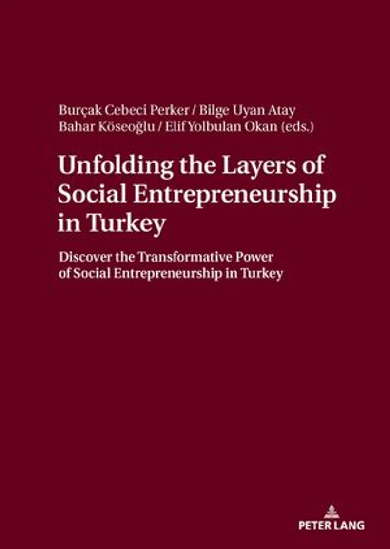 Unfolding the Layers of Social Entrepreneurship Turkey: Discover Transformative Power Turkey