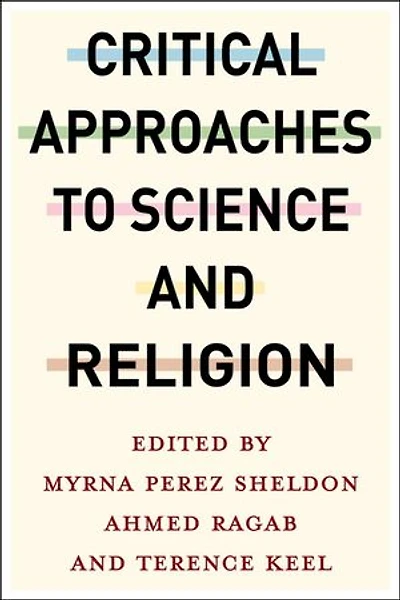 Critical Approaches to Science and Religion