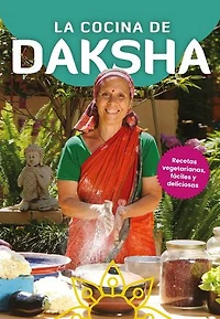 La cocina de Daksha: Recetas vegetarianas, fáciles y deliciosas