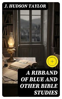 A Ribband of Blue And Other Bible Studies: Enriched edition.