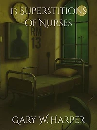 13 Superstitions of Nurses