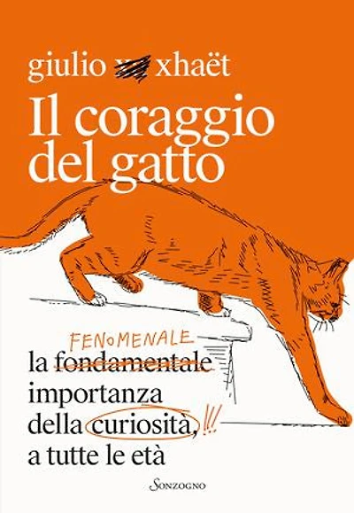 Il coraggio del gatto: La fenomenale importanza della curiosità, a tutte le età