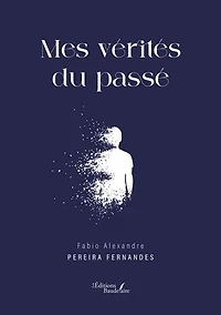 Mes vérités du passé