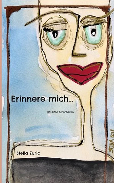 Erinnere mich...: Hässliche Schönheiten