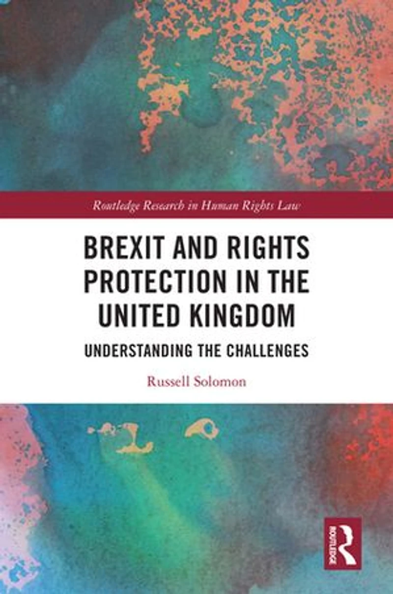 Brexit and Rights Protection the United Kingdom: Understanding Challenges