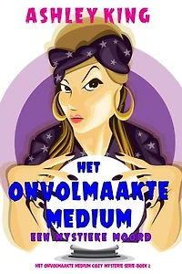 Het Onvolmaakte Medium: Een Mystieke Moord (Het Onvolmaakte Medium Cozy Mysterie Serie—Boek 2)