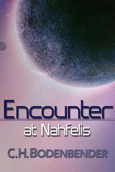 Encounter at Nahfelis: Cosmic Destiny, #0