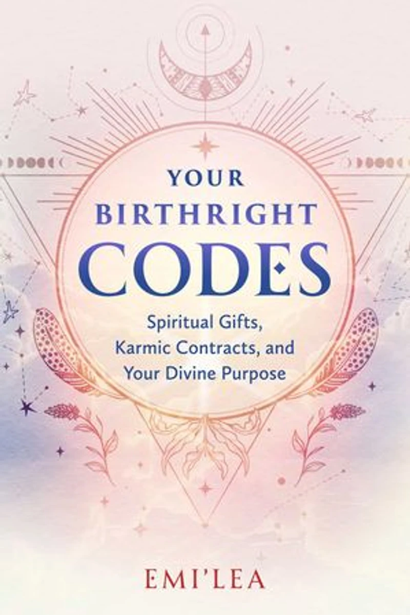 Your Birthright Codes: Spiritual Gifts, Karmic Contracts, and Divine Purpose