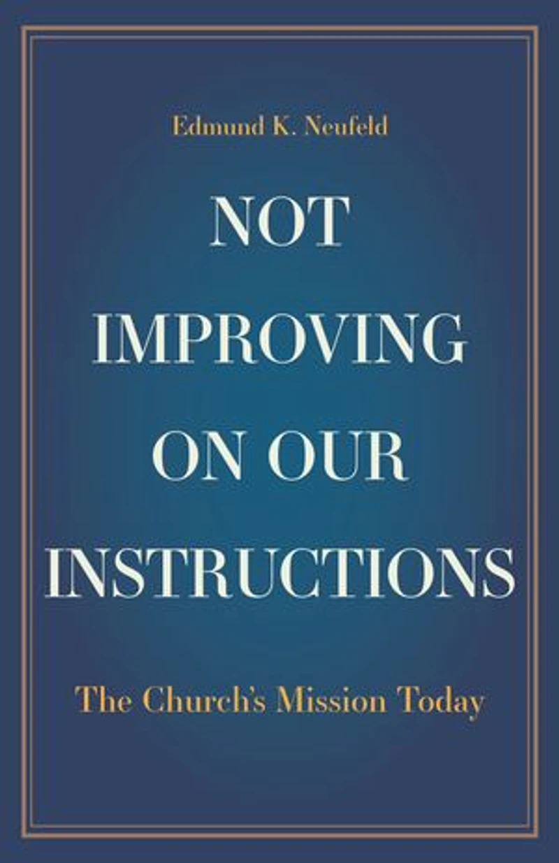 Not Improving on Our Instructions: The Church's Mission Today