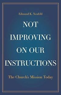 Not Improving on Our Instructions: The Church's Mission Today