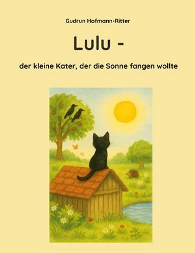 Lulu: der kleine Kater, der die Sonne fangen wollte