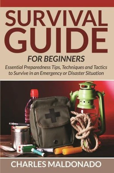 Survival Guide For Beginners: Essential Preparedness Tips