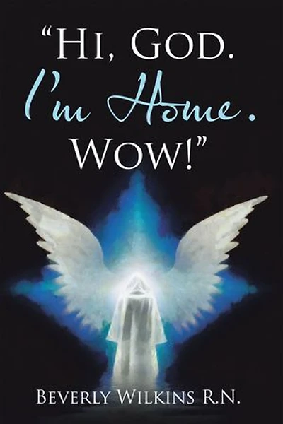 "Hi, God. I'm Home. Wow!"