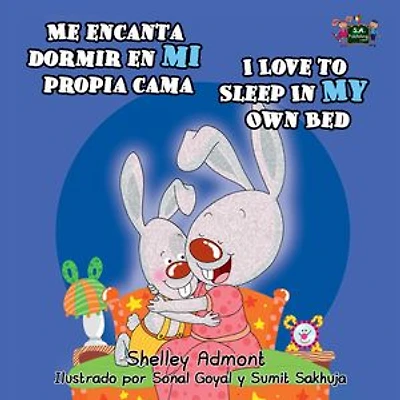 Me encanta dormir en mi propia cama I Love to Sleep in My Own Bed (Spanish English Bilingual Children's Book): Spanish English Bilingual Collection
