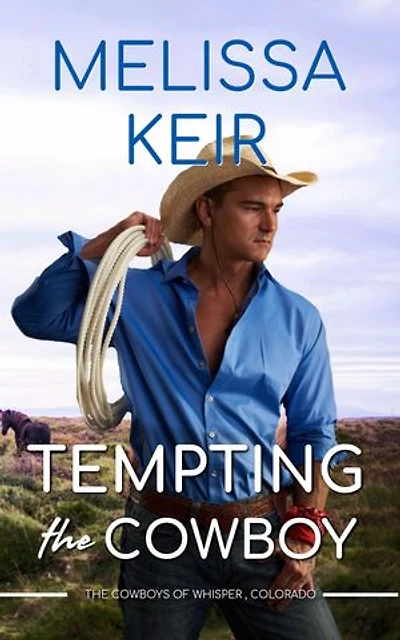 Tempting the Cowboy: A Cowboys of Whisper Colorado Novella