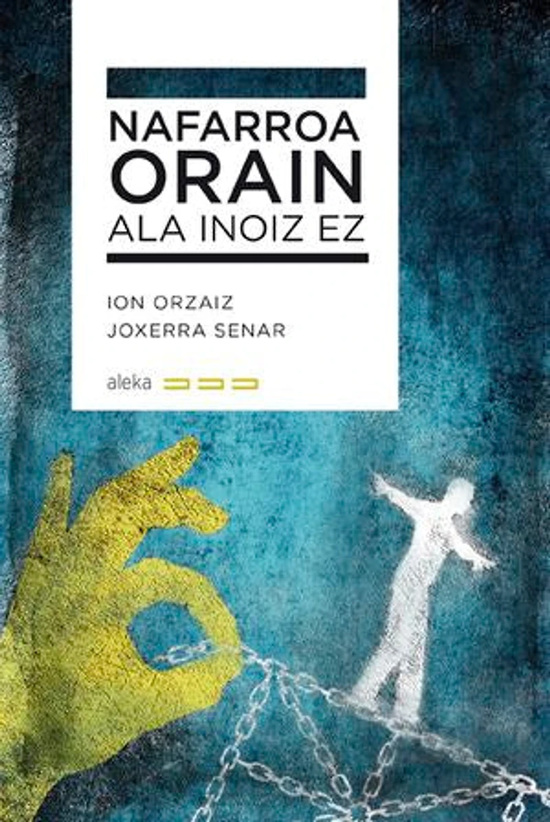 Nafarroa. Orain ala inoiz ez