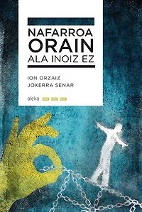 Nafarroa. Orain ala inoiz ez