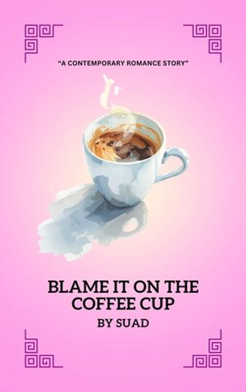 Blame It on the Coffee Cup: A Contemporary Romance Story