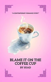 Blame It on the Coffee Cup: A Contemporary Romance Story