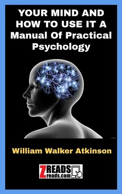 YOUR MIND AND HOW TO USE IT