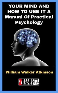 YOUR MIND AND HOW TO USE IT