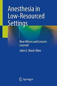 Anesthesia Low-resourced Settings: Near Misses And Lessons Learned