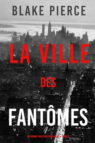 La ville des fantômes (Un roman policier d'Ava Gold — tome 4)