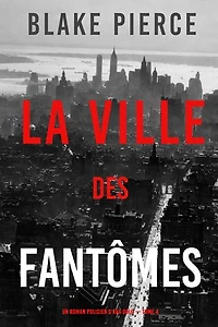 La ville des fantômes (Un roman policier d'Ava Gold — tome 4)