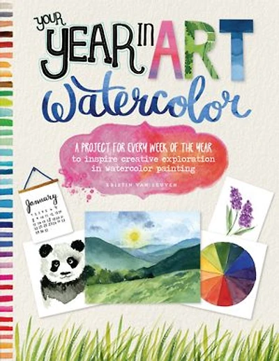 Your year Art: Watercolor: A project for every week of the to inspire creative exploration watercolor painting
