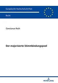 Der majorisierte Stimmbindungspool: Einflusssicherung in Familienunternehmen und die aus einer Mehrheitsbildung entstehenden Konflikte mit dem Gesellschafts-, Konzern- und Kapitalmarktrecht