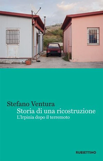 Storia di una ricostruzione: L'Irpinia dopo il terremoto