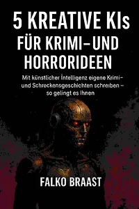 5 Kreative KIs für Krimi- und Horrorideen: Mit künstlicher Intelligenz eigene Krimi- und Schreckensgeschichten schreiben – so gelingt es Ihnen.