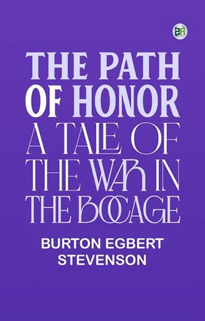 The path of honor: A tale of the war in the Bocage`