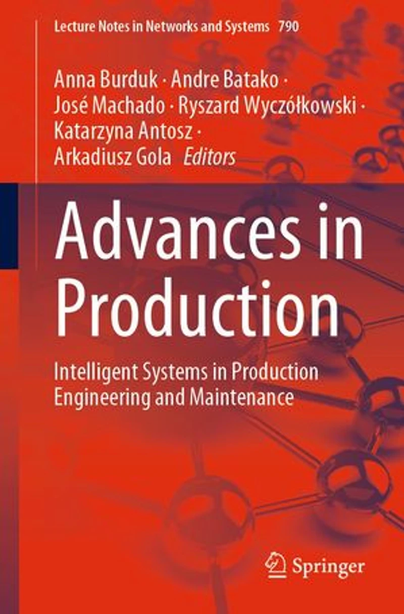 Advances Production: Intelligent Systems Production Engineering and Maintenance