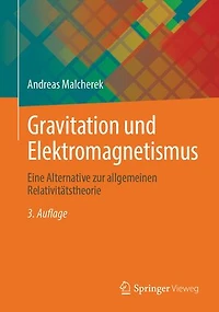 Gravitation und Elektromagnetismus: Eine Alternative zur allgemeinen Relativitatstheorie